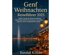 Genf Weihnachten Reiseführer 2025: Erleben Sie Genfs Winterwunderland, Top-Märkte, festliche Restaurants und Insider-Tipps für einen unvergesslichen Urlaub