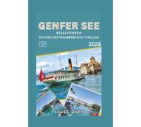 GENFER SEE REISEFÜHRER SCHWEIZ/FRANKREICH/ITALIEN 2026 (Local Lens)