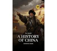Genghis Khan: A History of China: PART TWO