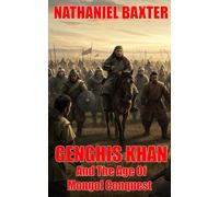 Genghis Khan And The Age Of Mongol Conquest