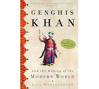 Genghis Khan and the Making of the Modern World