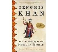 Genghis Khan And The Making Of The Modern World
