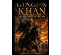 Genghis Khan - The Bloodlust of the Khan