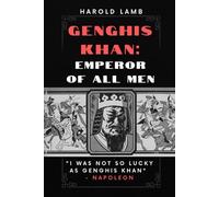 Genghis Khan, The Emperor of All Men