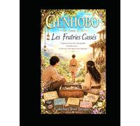 GENHOBO - Tome 11 : Les Fratries Cassés: « Suis ton lien, même quand il tremble. S'il est vivant, il trouvera une forme nouvelle. »: 6 (romans jeunesse)