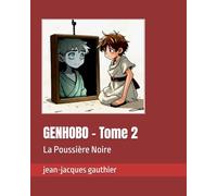 GENHOBO - Tome 2: La Poussière Noire: 3 (romans jeunesse)
