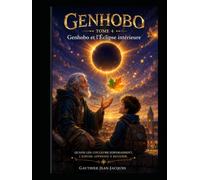 GENHOBO - Tome 4 : l'Éclipse intérieure.: Les couleurs ne disparaissent jamais, elles attendent que nous les rappelions. (romans jeunesse)
