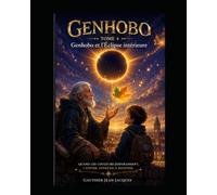 GENHOBO - Tome 4 : l'Éclipse intérieure.: Les couleurs ne disparaissent jamais, elles attendent que nous les rappelions. (romans jeunesse)