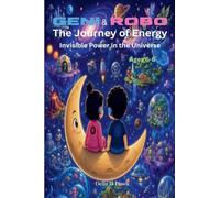 Geni & Robo The Journey of Energy: 4 (The Geni & Robo Kids)
