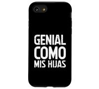 Genial como MIS Hijas Humor para PAPÁS Carcasa para iPhone SE (2020) / 7/8