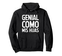 Genial como MIS Hijas Humor para PAPÁS Sudadera con Capucha