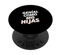 Genial como Mis Hijas - Regalo Mamá Papá Orgullo Hijas PopSockets PopGrip Adhesivo