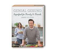 Genial gesund: Superfood for Family & Friends