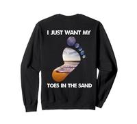 Genial, solo quiero mis dedos de los pies en la arena para las vacaciones en la playa Sudadera