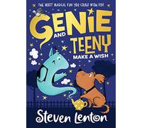 Genie and Teeny: Make a Wish: An exciting magical adventure book great for children ages 5 to 8: Book 1