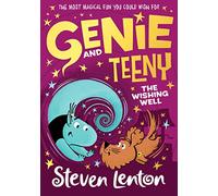 Genie and Teeny: The Wishing Well: A Funny Magic Adventure About Friendship and Granting Wishes: Book 3