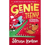 Genie and Teeny: Wishful Thinking: A Funny Illustrated Magical Adventure for Children: Book 2