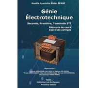 Génie Électrotechnique: Seconde, Première, Terminale STI, Résumés de cours, Exercices corrigés