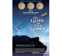 Genie in Your Genes: Epigenetic Medicine and the New Biology of Consciousness