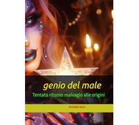 genio del male: Tentato ritorno malvagio alle origini (ROMANZI)