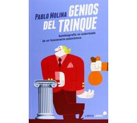 GENIOS DEL TRINQUE: Autobiografía no autorizada de un funcionario autonómico