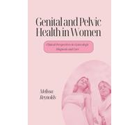 Genital and Pelvic Health in Women: Clinical Perspectives in Gynscologic Diagnosis and Care