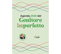 Genitore Imperfetto 2026: Agenda 2026 del genitore imperfetto; Planner famigliare per genitori e figli; Diario per bambini e ragazzi; Agenda settimanale