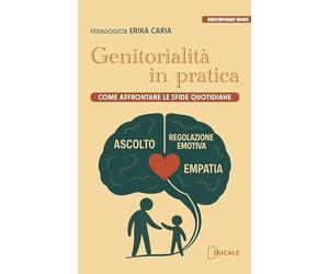Genitorialità in pratica. Come affrontare le sfide quotidiane (Contemporary Books)
