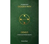 Genius: A Guide to your Activation Sequence (1) (The Gene Keys Golden Path)
