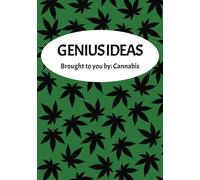 GENIUS IDEAS BROUGHT TO YOU BY CANNABIS: Blank Lined Pages for Writing Notes | College Ruled White Paper | Marijuana Notebook (7 x 10 in) 100 Pages