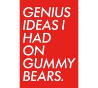 Genius Ideas I Had On Gummy Bears: A Funny Lined Notebook