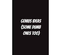 Genius Ideas (Some Dumb Ones Too): Funny Notebook for Students, Sarcastic Gifts for Coworkers, etc