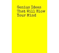 Genius Ideas That Will Blow Your Mind - Bold Yellow 6x9” Lined Notebook | 160 Pages, Hardcover, High-Impact Cover Design
