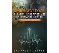 Genius Next Door: A Generational Approach to Financial Health: A Generational Approach to Financial Health: A Generational Approach to Financial ... Approach to Financial Health: A Generation