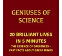 Geniuses Of Science - 20 Brilliant Lives In 5 Minutes