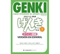 Genki: Curso Integrado de Japonés Básico 2 [Tercera Edición] Versión En Español: Genki: An Integrated Course in Elementary Japanese Vol. 2 [3rd Edition] Spanish Version