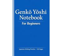 Genkō Yōshi Notebook for Beginners: Japanese Writing Practice Book - 120 Pages Paperback