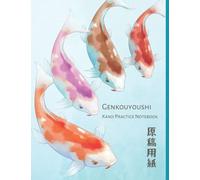 Genkouyoushi Kanji Practice Notebook: Opens Right to Left Like a Japanese Book | Large Blank Kanji And Kana Practice Paper Notebook