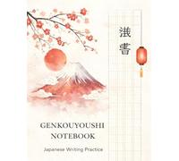 Genkouyoushi Notebook Japanese: Japanese Writing Practice Notebook for Kanji, Hiragana & Katakana