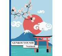 Genkouyoushi Notebook: Japanese Kanji Practice Notebook - Writing Practice Book For Japan Kanji Characters and Kana Scripts - 120 Pages