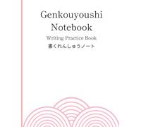 Genkouyoushi Notebook: Japanese Writing Practice Notebook: Japanese Writing Practice Sheets with Hiragana & Katakana Charts for Learning & Calligraphy