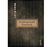 Genkouyoushi Notebook: Japanese Writing Practice with Grids, Master Kanji & Kana Characters, Notebook For Students, All Levels