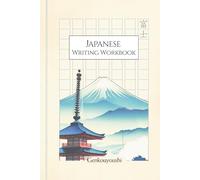 Genkouyoushi Notebook: Japanese Writing Workbook for Hiragana, Katakana and Kanji