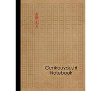 Genkouyoushi Notebook: Large Japanese Kanji Practice Notebook - Writing Practice Book For Japan Kanji Characters and Kana Scripts