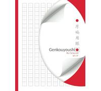 Genkouyoushi Notebook: Large Japanese Writing Practice Book for Kanji, Hiragana and Katakana Characters