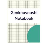 Genkouyoushi Notebook: Writing Practice Notes For Japan Kanji Characters and Kana Scripts - Large Japanese Kanji Practice Notebook