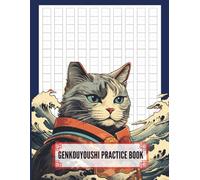 Genkouyoushi Practice Book: Hiragana, Katakana and Kanji Characters Writing Notebook. Suitable for Adults and Kids. Cute Japanese Cat Cover. Learning Made Easy.