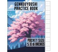 Genkouyoushi Practice Book: Pocket Size Japanese Writing Practice Book For Practicing Kanji, Hiragana And Katakana Characters / Small Genkouyoushi Notebook