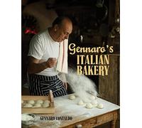Gennaro's Italian Bakery: The Definitive Baking Bible for Authentic Focaccia and Artisan Dough Recipes