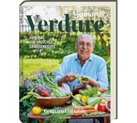 Gennaros Verdure: Original italienische Gemüserezepte
